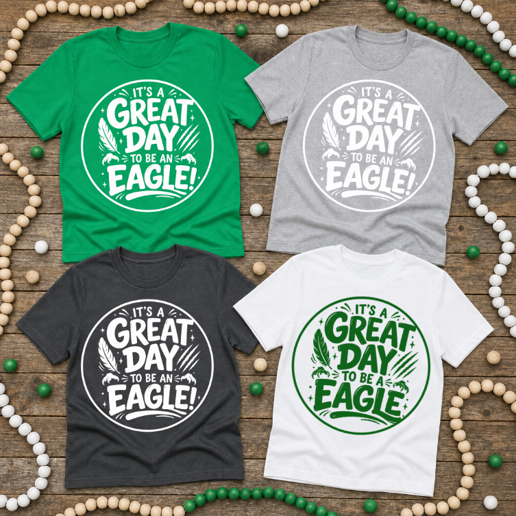 Great Day to Be An Eagle - White Design